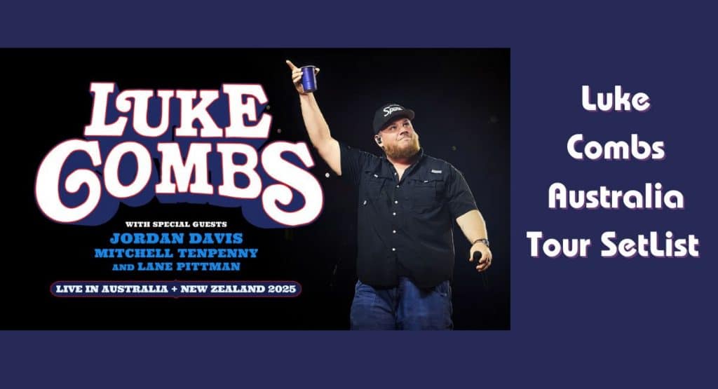 Luke Combs Australia Tour SetList