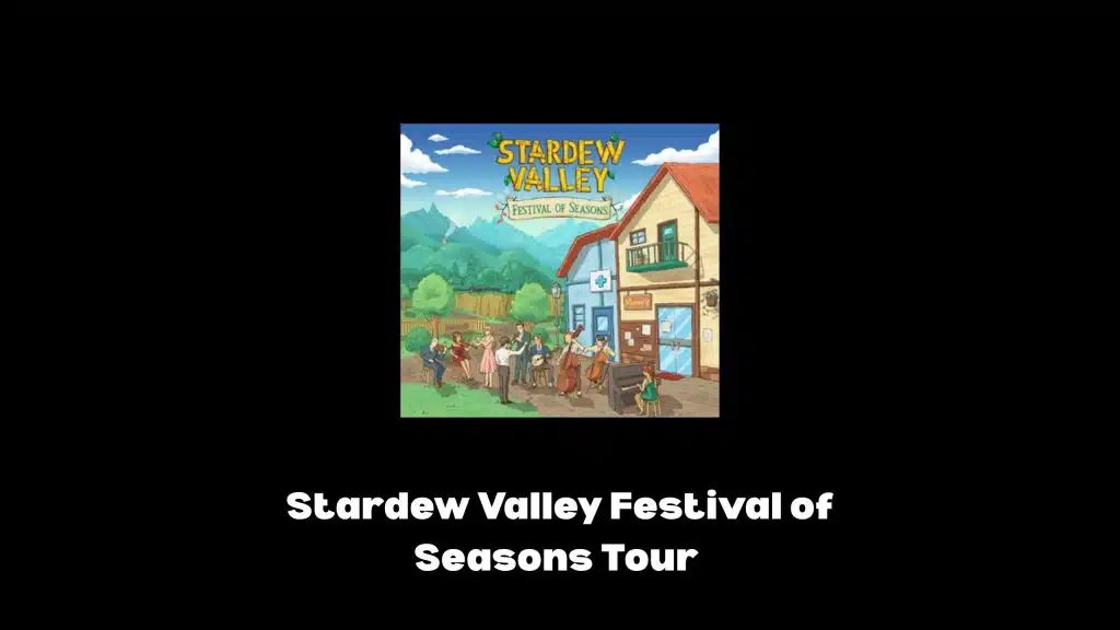 Stardew Valley Festival of Seasons Tour 