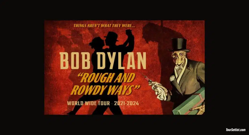 Bob Dylan Rough and Rowdy Ways Tour Setlist 2025 Bob Dylan Rough and Rowdy Ways Tour Setlist 2025