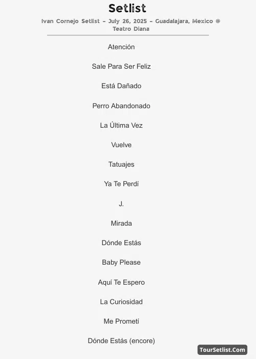 Ivan Cornejo Setlist – July 26, 2025 – Guadalajara, Mexico @ Teatro Diana