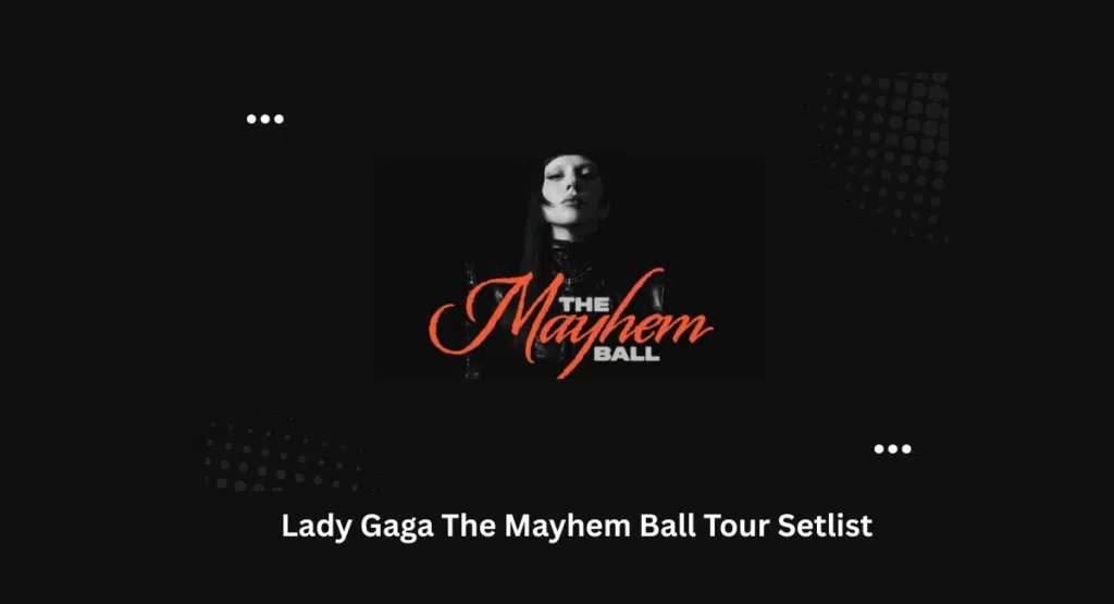 Lady Gaga The Mayhem Ball Tour Setlist