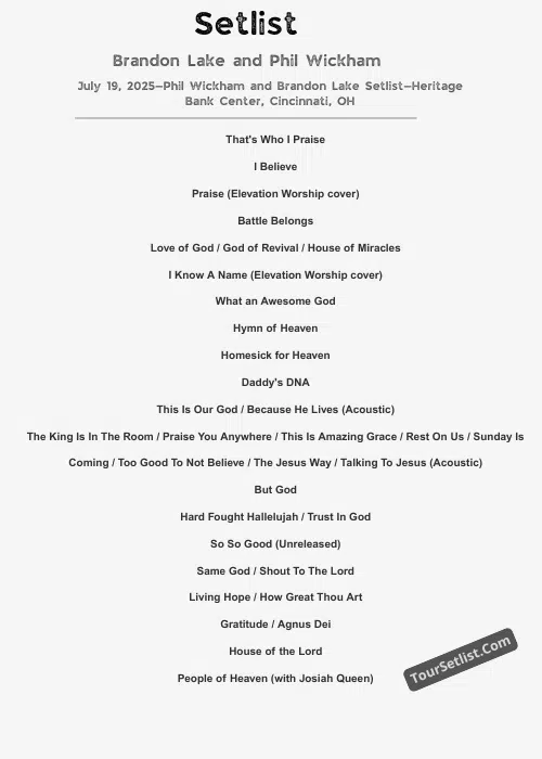 July 19, 2025—Phil Wickham and Brandon Lake Setlist—Heritage Bank Center, Cincinnati, OH