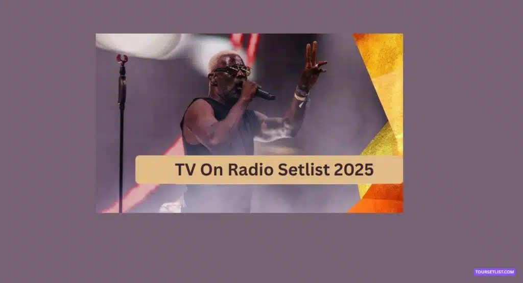 TV On Radio Setlist 2025