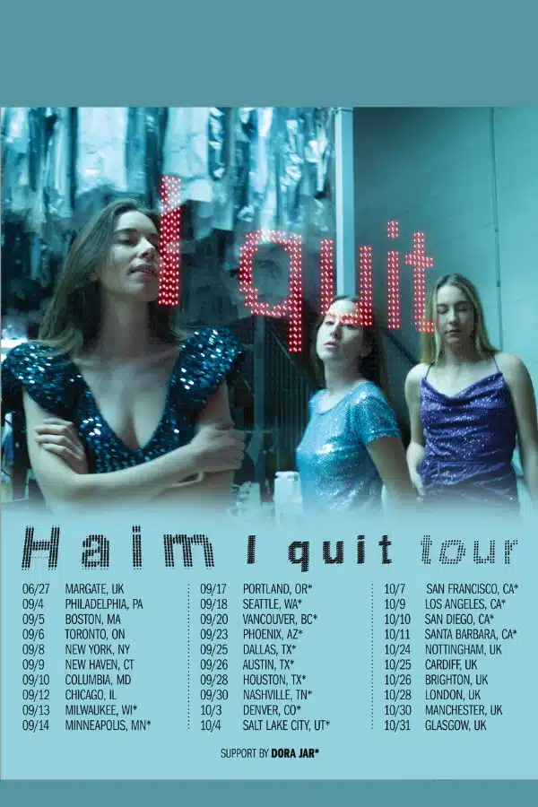 Haim I Quit Tour 2025 Dates, Tickets And Venue 1 Haim I Quit Tour 2025 Dates, Tickets And Venue