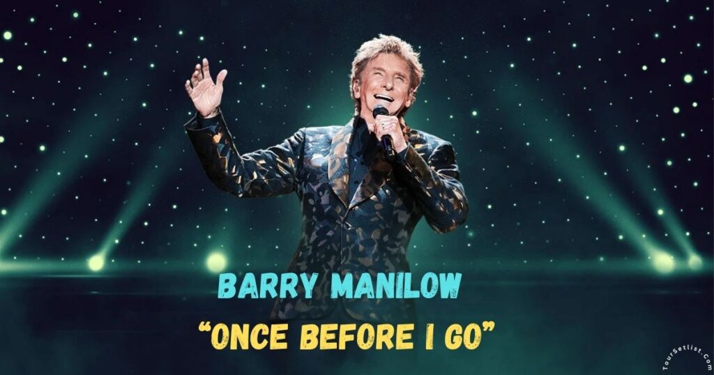 Barry Manilow Once Before I Go