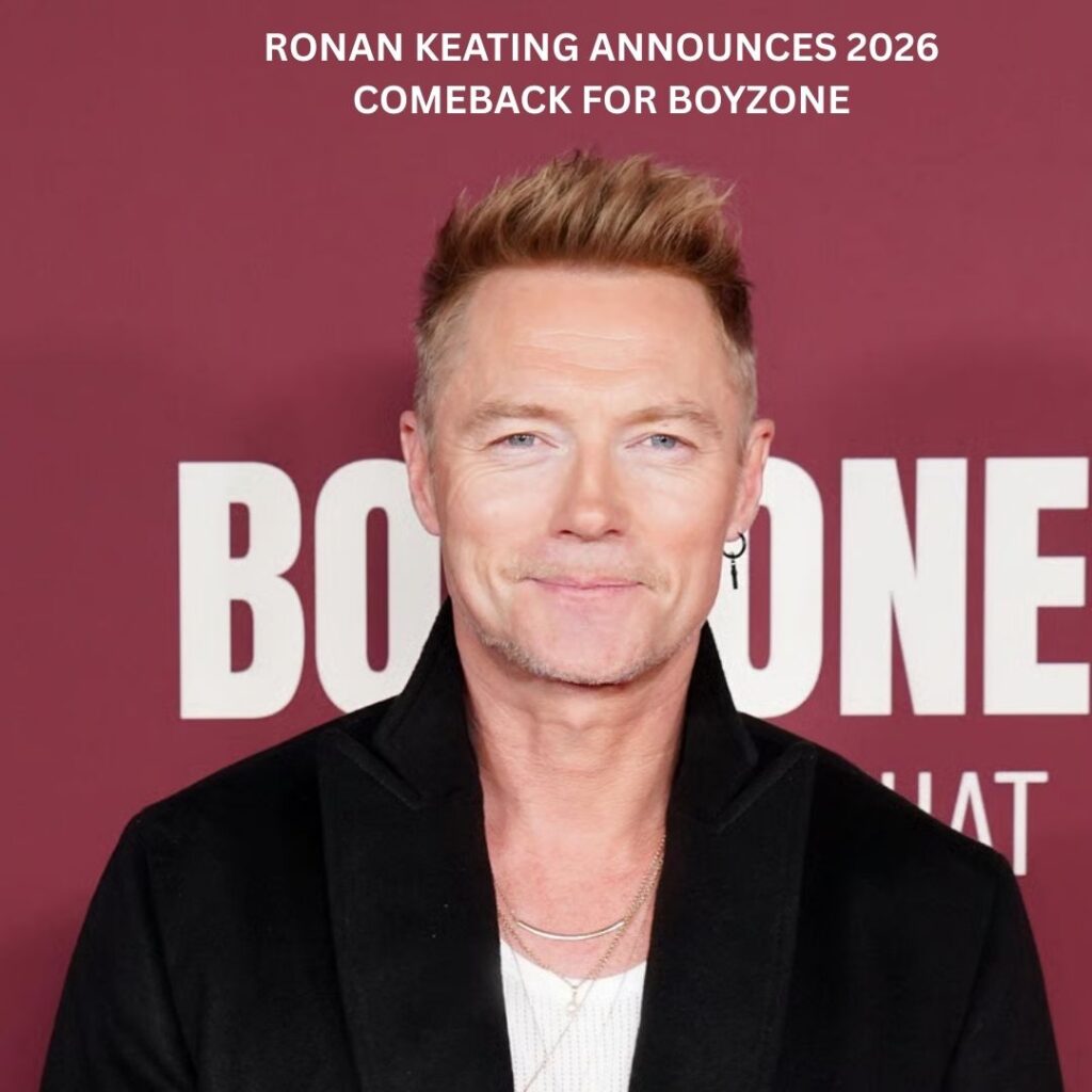 Ronan Keating announces 2026 Comeback for Boyzone