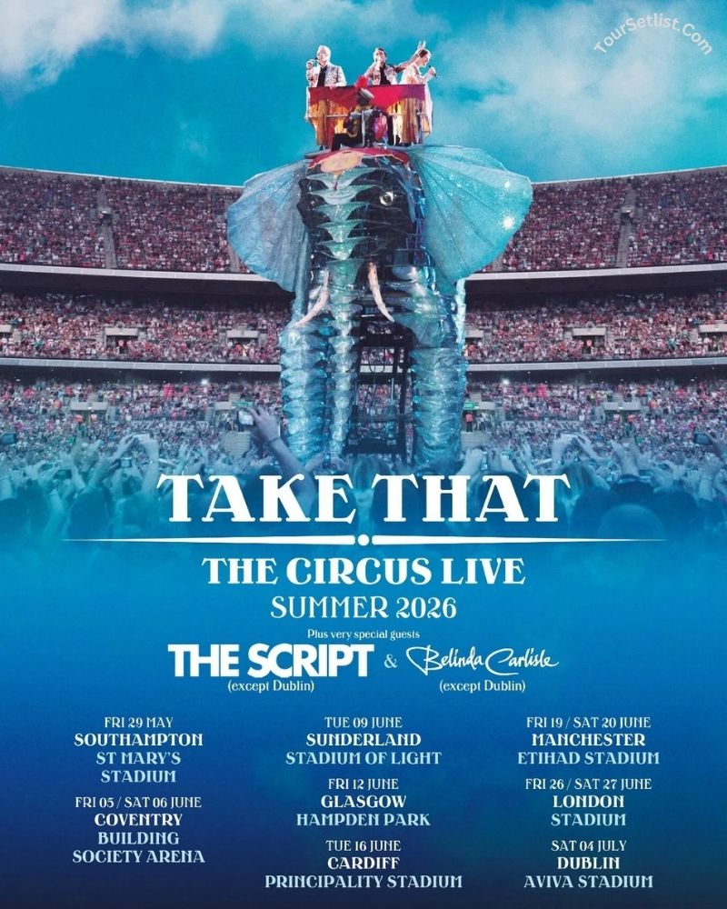 Take That Circus Tour 2026 Dates, Setlist, Schedule & Tickets Take That Circus Tour 2026 Dates, Setlist, Schedule & Tickets