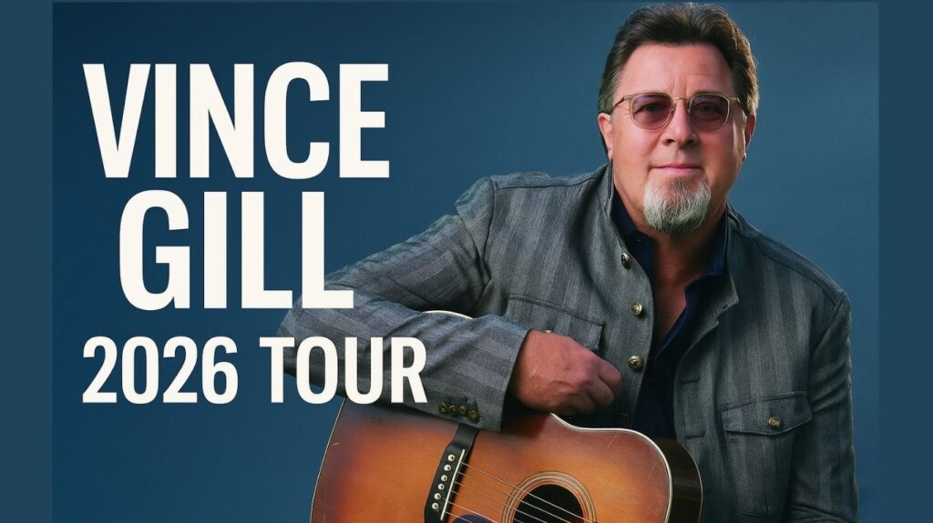 Vince Gill 2026 Tour Dates, Setlist, Schedule & Tickets