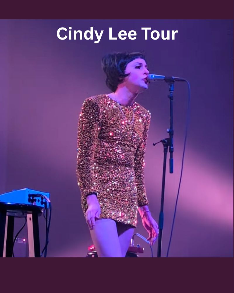 Cindy Lee 2026 Tour - Dates, Setlist, Venues, Cities & Schedule