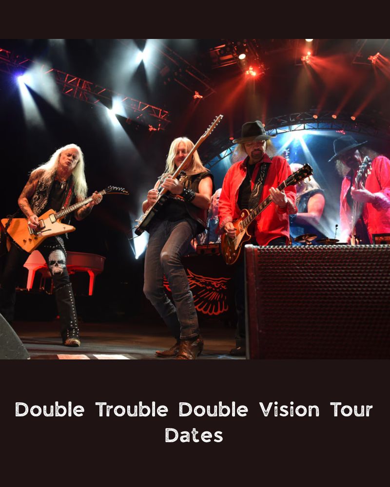 Double Trouble Double Vision Tour Dates