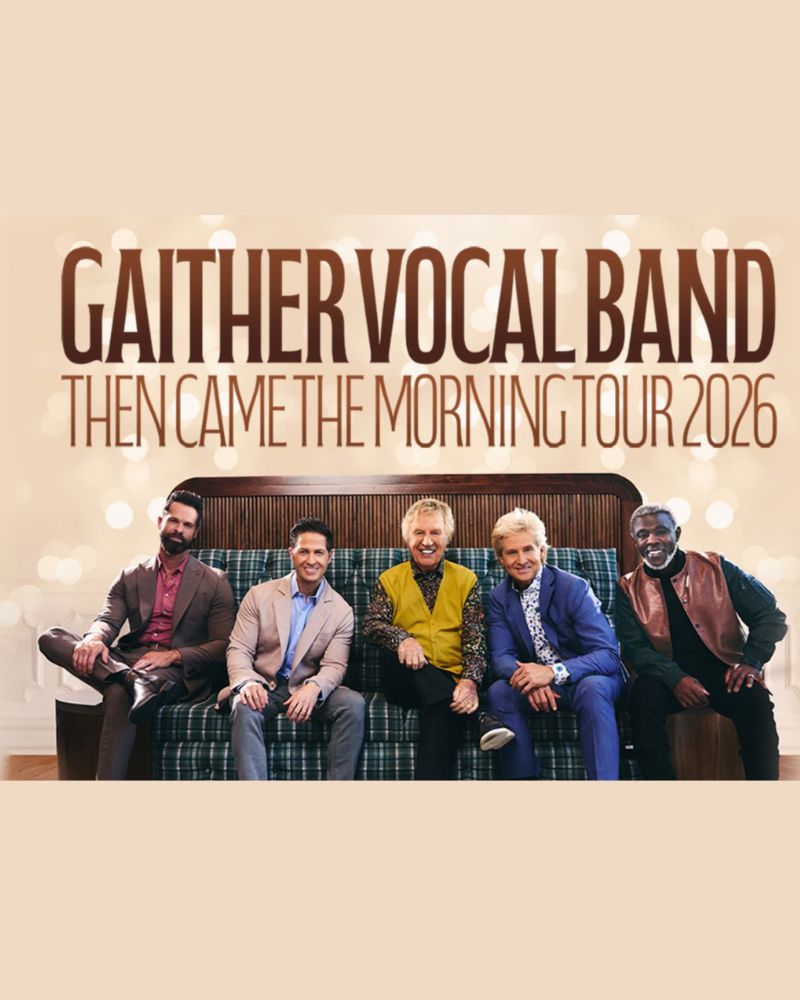 Gaither Then Came the Morning 2026 Spring Tour