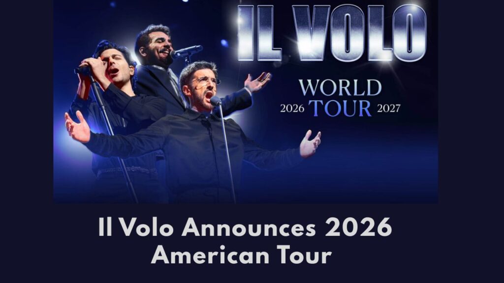 Il Volo Announces 2026 American Tour Dates