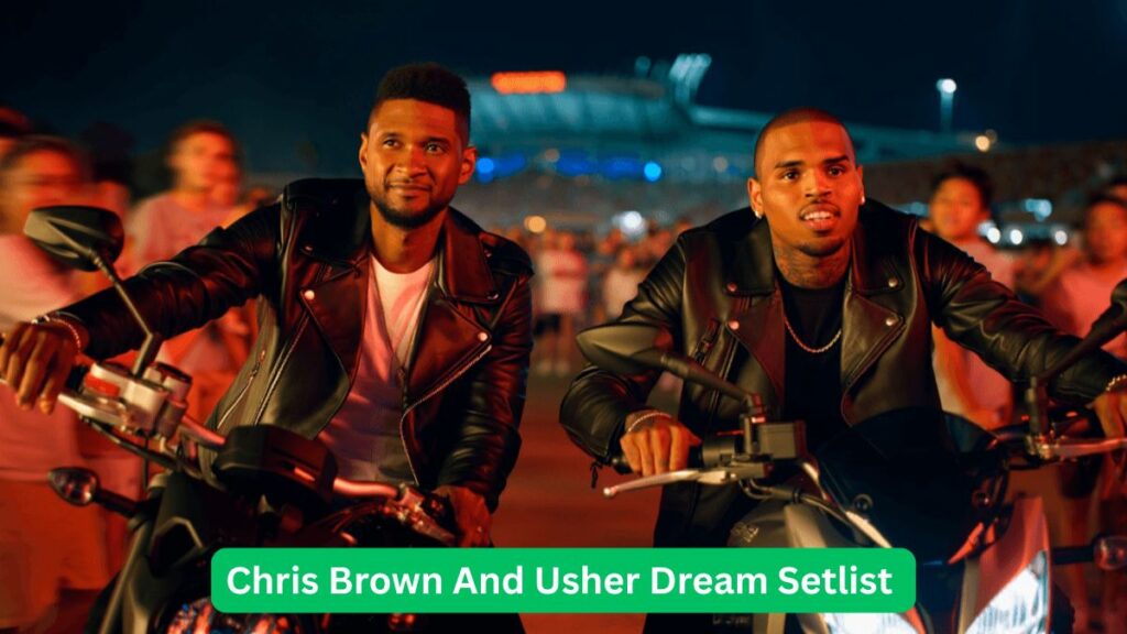 Chris Brown And Usher Dream Setlist 2026