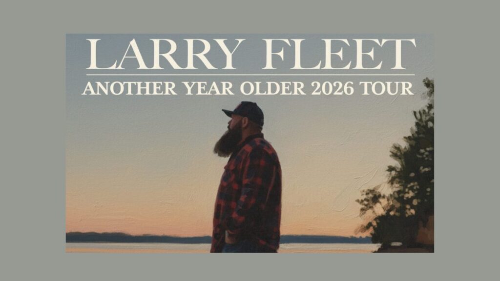 Larry Fleet 2026 Tour - Setlist, Dates, Cities & Presale Info