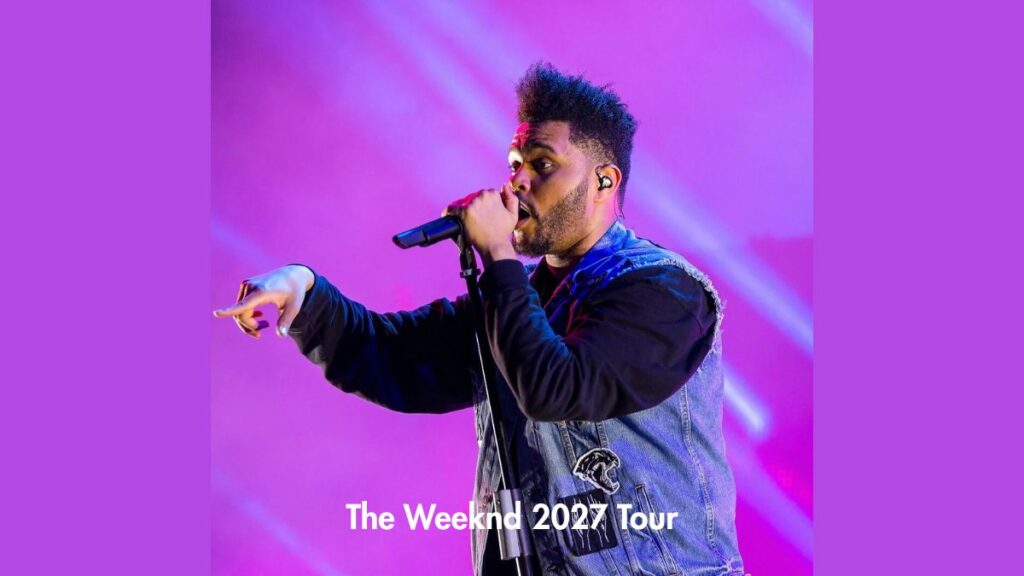 The Weeknd 2027 Tour - Dates, Setlist & Presale Tickets