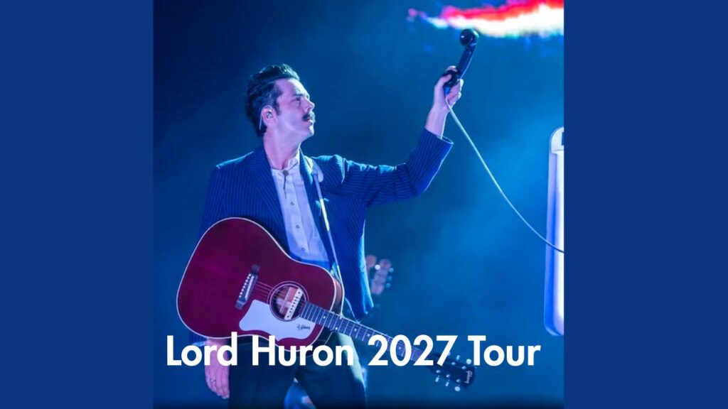 Lord Huron 2027 Tour Dates
